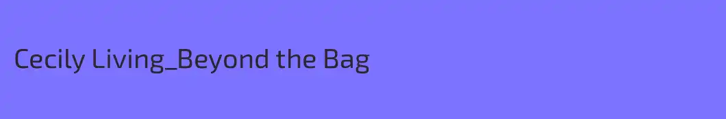 Cecily Living_Beyond the Bag